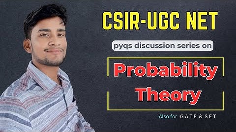 PROBABILITY PYQS (Lec-2) || CSIR-UGC NET || Mathematical Sciences