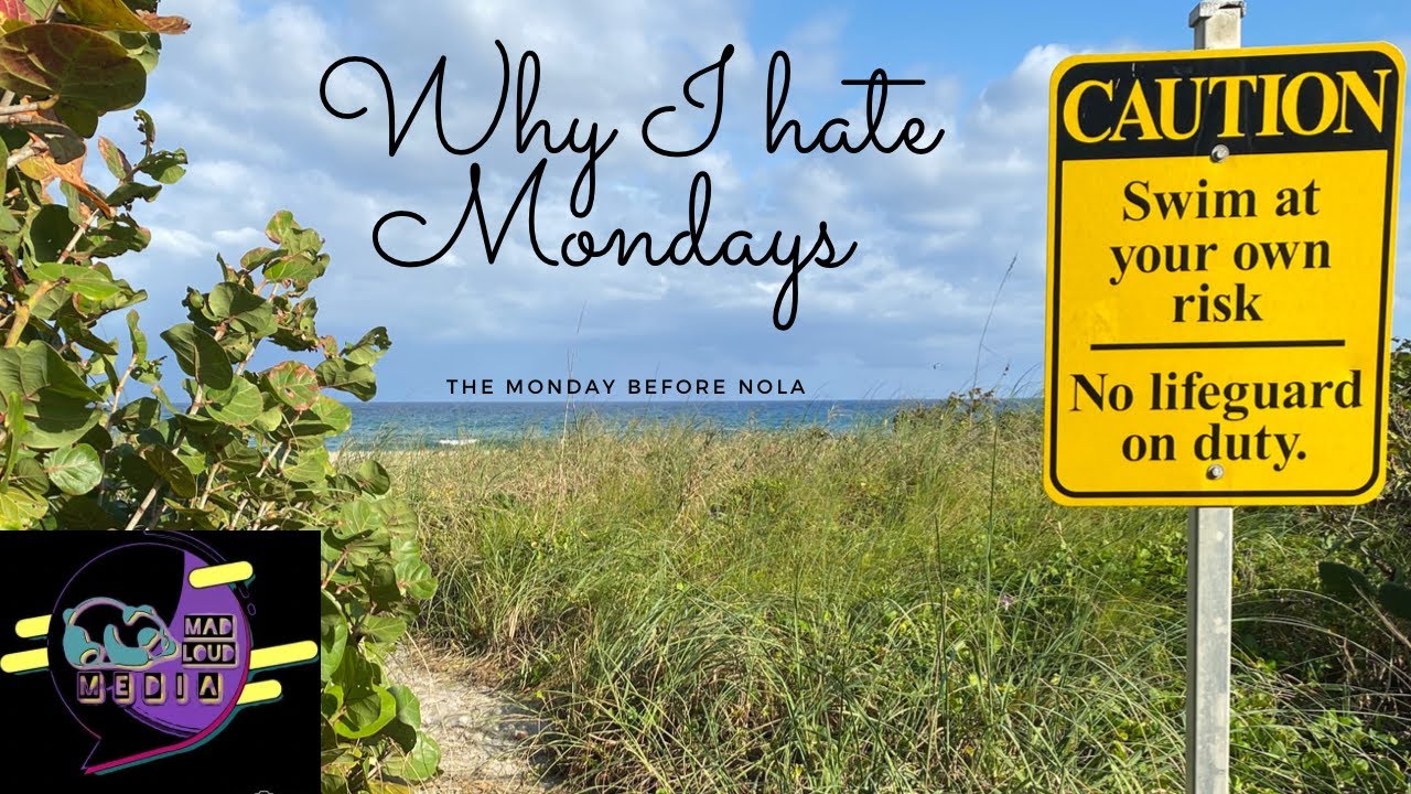 why i hate mondays...