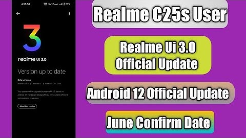 Realme C25s Android 12 Official Update Date | June Date Active All