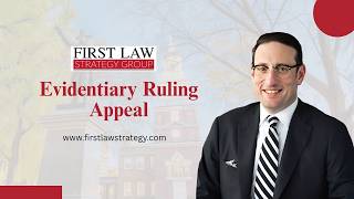 Appealing Evidentiary Rulings: When Trial Court Decisions Change the Outcome