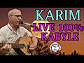 Karim  live 100 kabyle    2023 