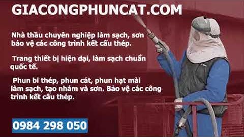 Nhận gia công phun cát làm sạch tẩy rỉ tại công trình - 0984298050