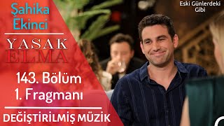 Yasak Elma 143. Bölüm 1. Fragmanı (Değiştirilmiş Müzik) | Eski Günlerdeki Gibi