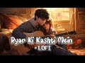 Pyar Ki Kashti Mein Lofi 2025