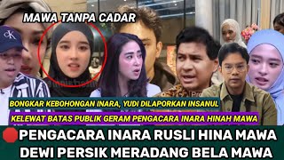 PENGACARA INARA RUSLI MENGH1NA MAWA BIKIN DEWI PERSIK DAN PUBLIK G3RAM..?