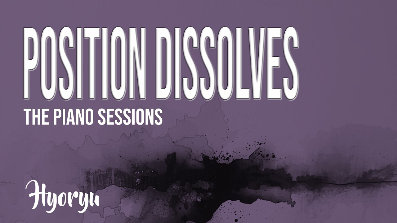 Guarda Hyoryu - Position Dissolves | Piano Sessions su YouTube Guarda Hyoryu - Position Dissolves | Piano Sessions su YouTube