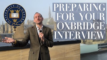 How to prepare for your OXBRIDGE INTERVIEW | Top tips from an Oxford Admissions Tutor!