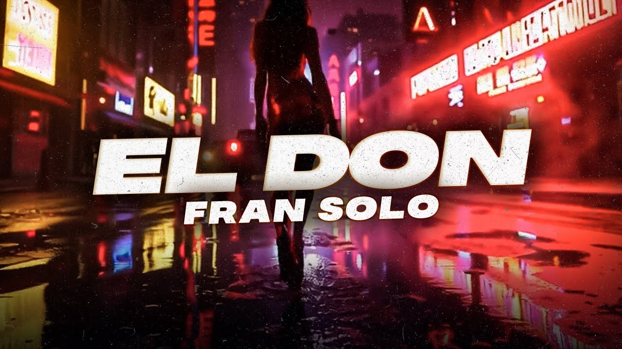 El Don   Fran Solo  Único Música   Nuevo Hit Urbano