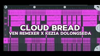 🌴CLOUD BREAD VEN REMIXER X KEZIA DOLONGSEDA TERBARU VIRALL 2K24