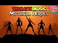 Thematic Music I Mythical Heroes