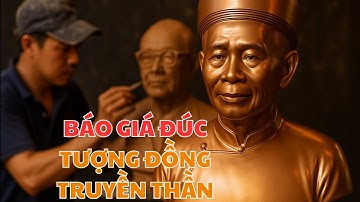 Báo Giá Đúc Tượng Đồng Truyền Thần - Đúc Đồng Mỹ Nghệ Đại Bái