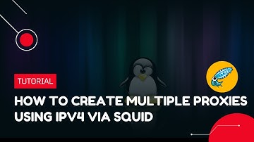 How to create multiple proxies using IPv4 via Squid | VPS Tutorial