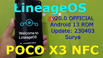 LineageOS v20.0 OFFICIAL for Poco X3 Android 13 ROM Update: 230403