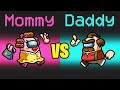 MOMMY Vs DADDY In Among Us