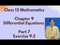 Class 12 Mathematics Chapter 9 Differential Equations # Part 7 # Exercise 9.5
