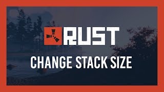 Rust: Changing your server's max stack size