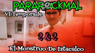 ParaRockmal - 2&amp;2 - El Monstruo De Iztacalco