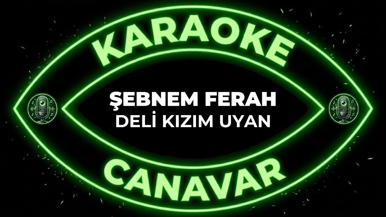 Deli Kızım Uyan – Şebnem Ferah karaoke videosu