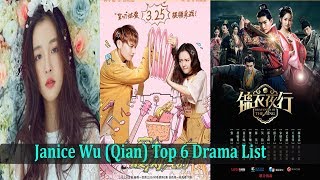 Janice Wu Qian Chinese Actress Top 6 Drama List 2019