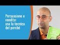 Il potere del perché: la tecnica di persuasione che trasforma i no in sì (con il caso Cialdini)