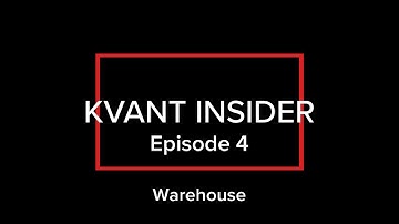 KVANT Insider - Episode 4 I The Warehouse