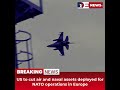 Desitdown News (US to cut air and naval assets deployed for NATO operations in Europe)