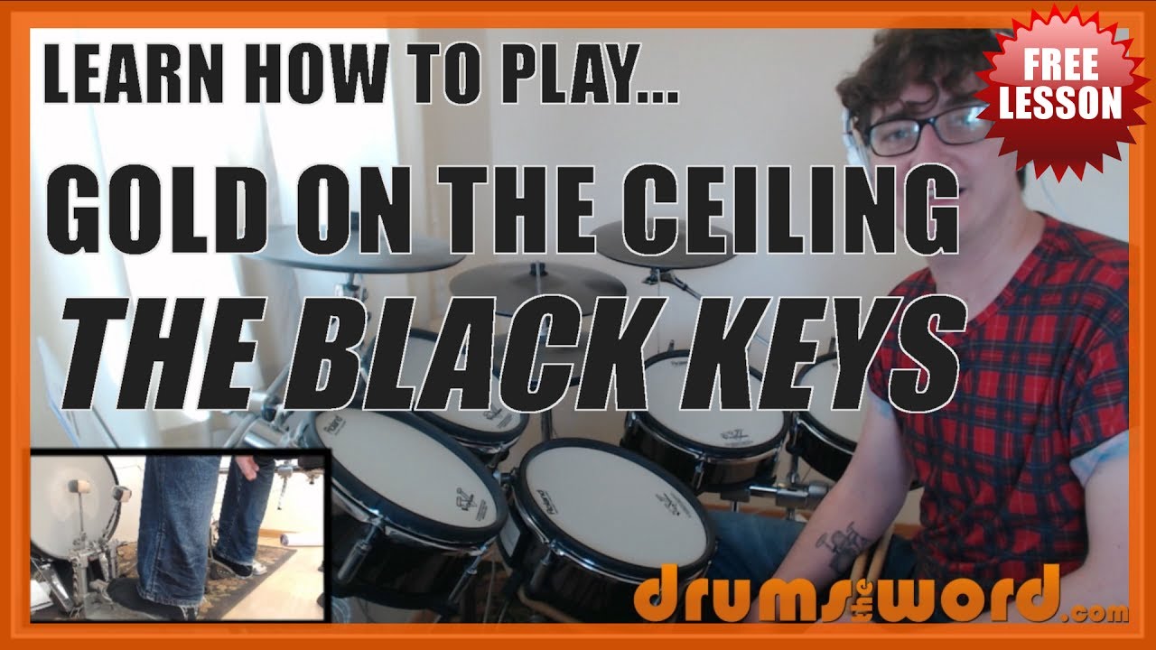 Gold On The Ceiling The Black Keys Free Full Song Drum Lesson How To Play Drums
