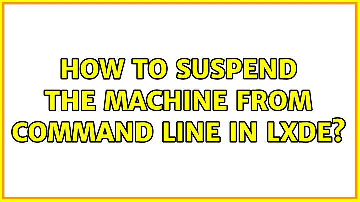 Ubuntu: How to suspend the machine from command line in LXDE? (3 Solutions!!)