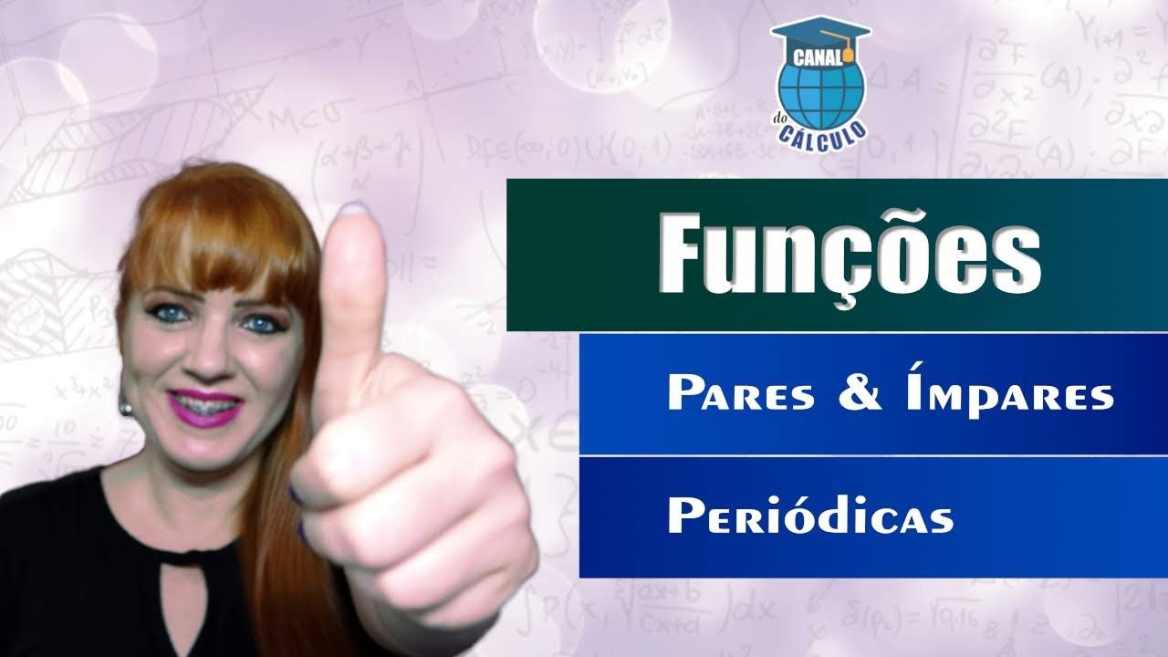 Funções Pares e Ímpares | Funções Periódicas