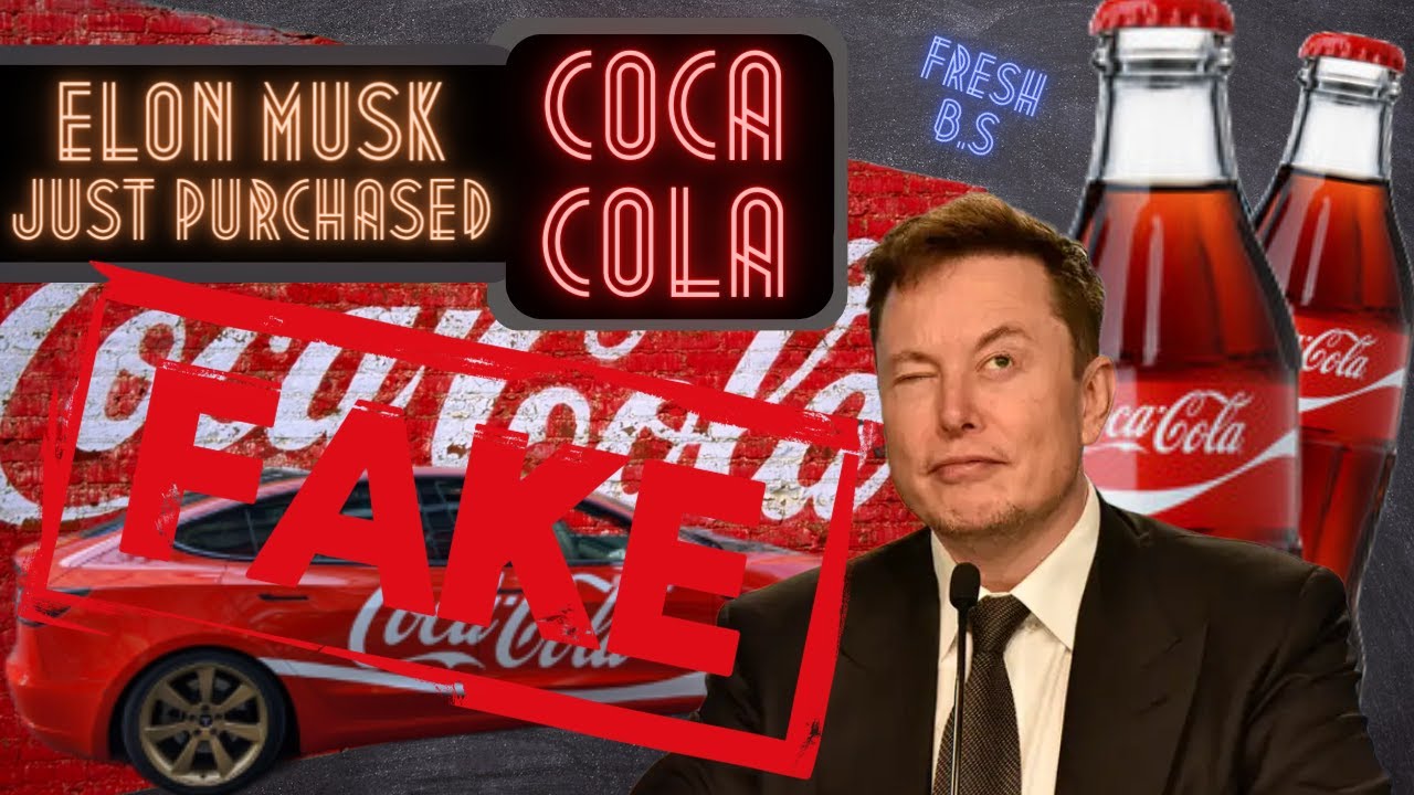 Elon Musk DID NOT purchase Coca-Cola, FAKE NEWS