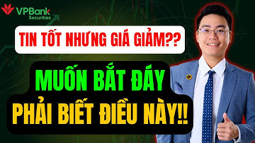 TOÀN TIN TỐT NHƯNG GIÁ GIẢM: MUỐN BẮT ĐÁY PHẢI BIẾT ĐIỀU NÀY!! - TÍN ITP