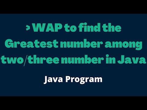 Program to find Greater between Two or Three Numbers in Java |  Find Largest of 3 Numbers