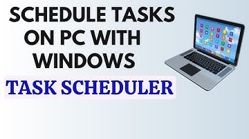 Create Advanced Automated Tasks Using Windows Task Scheduler