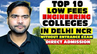 Top 10 Low Fees Engineering Colleges In Delhi Ncr Direct Admission Without Jee