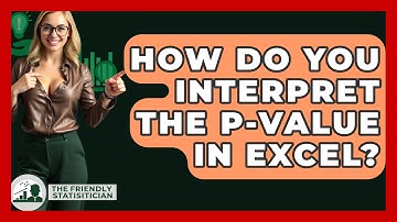How Do You Interpret The P-value In Excel? - The Friendly Statistician