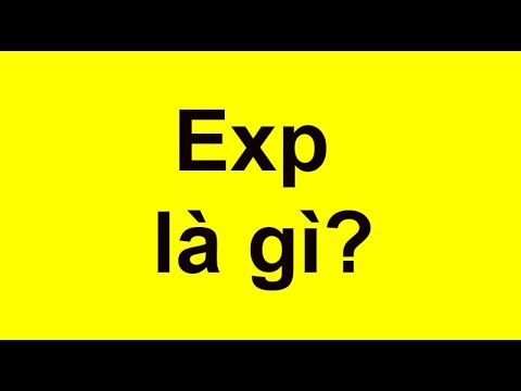 Video: EXP nghĩa là gì?