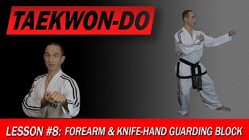 Forearm & Knife-Hand Guarding Block - Taekwon-Do Lesson #8