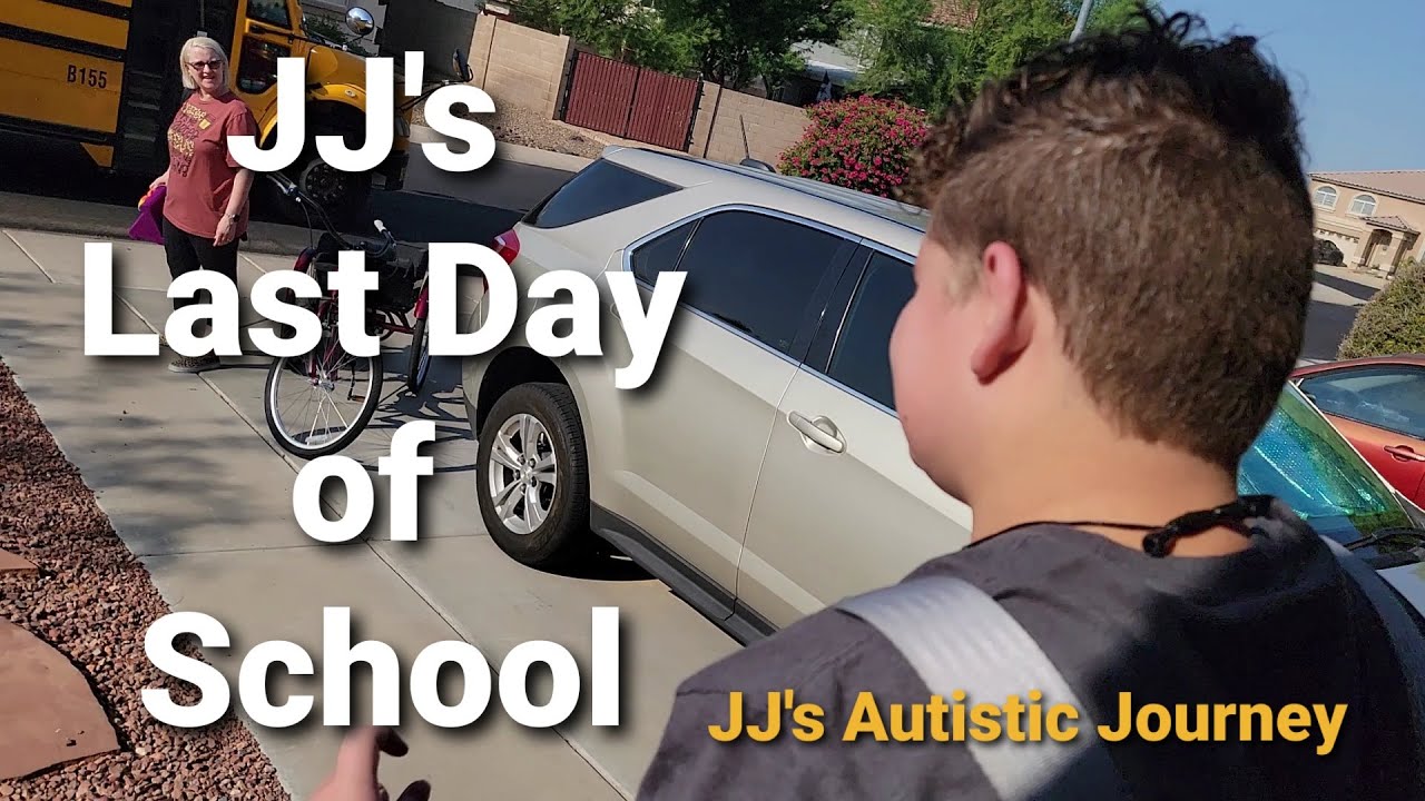 JJ'S LAST DAY OF SCHOOL