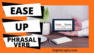 Ease Up - Phrasal Verb | Common Phrasal Verbs in English | Business English & Everyday Vocabulary
