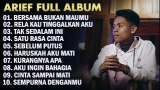 ARIEF FULL ALBUM TERPOPULER 2024 || BERSAMA BUKAN MAUMU - RELA KAU TINGGALKAN AKU