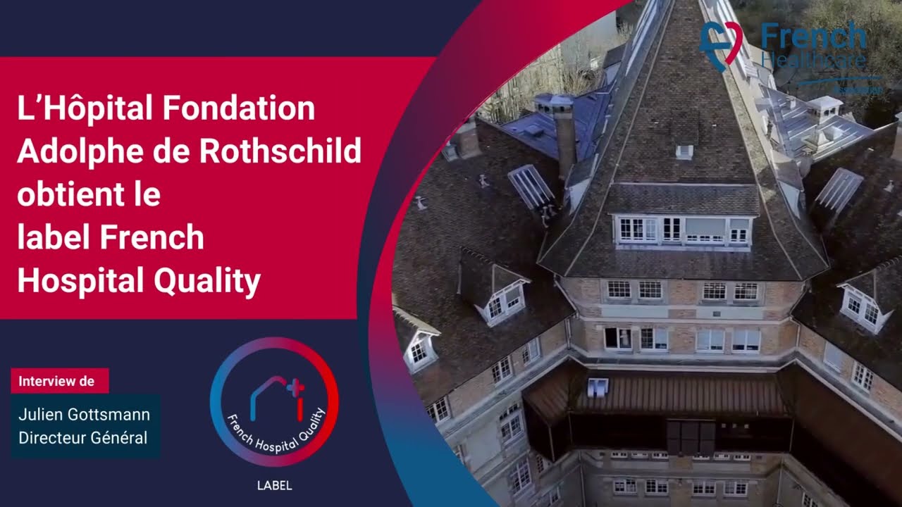 L’Hôpital Fondation Adolphe de Rothschild obtient le label French Hospital Quality