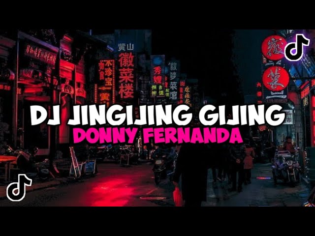 DJ JINGIJING GIJING DONNY FERNANDA JEDAG JEDUG MENGKANE VIRAL TIKTOK DJ TIMURMU PANAS class=