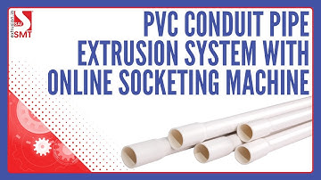 INNOVATIVE PVC CONDUIT PIPE EXTRUSION SYSTEM WITH ONLINE PIPE SOCKETING MACHINE