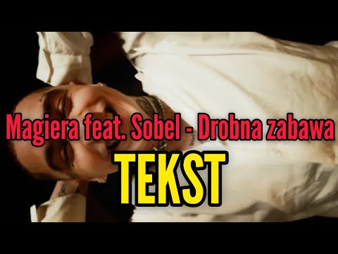 Magiera feat. Sobel - Drobna zabawa (TEKST) | NEVIX