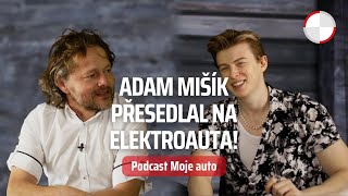 Zpěvák Adam Mišík přesedlal na elektroauta! // 🎧 Podcast Moje auto