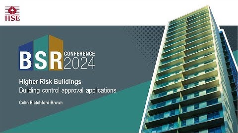 BSR Conference 2024 - Higher Risk Buildings - Building control approval applications