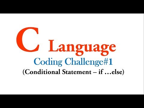 Coding Challenge #1 - if ...else statement in C Language