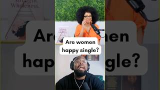 Are Women Happy Single? #shorts #relationshippodcast #relationships #podcast