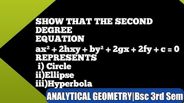 Show That A Second Degree Equation Represents A Conic||Analytical Geometry||Bsc 3rd Semester
