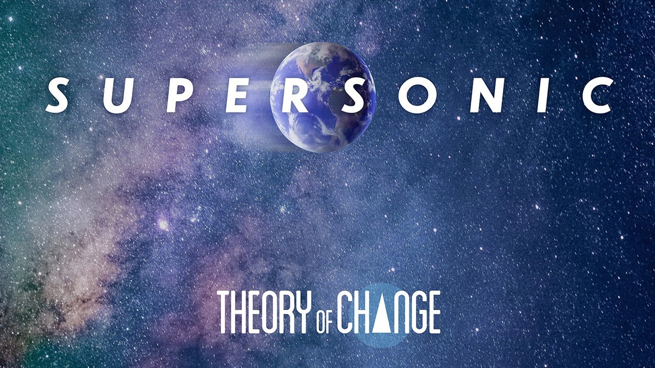 Watch Supersonic, by Theory of Change on YouTube Watch Supersonic, by Theory of Change on YouTube